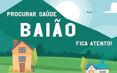 Procurar Saúde – Baião | Fica atento!