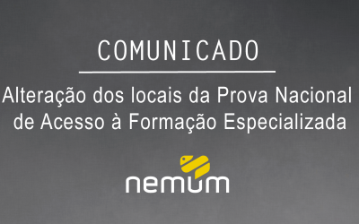 COMUNICADO | Alteração dos locais da Prova Nacional de Acesso à Formação Especializada