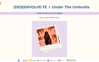 (Des)Envolve-te X Under the Umbrella: Violência Sexual na Era Digital